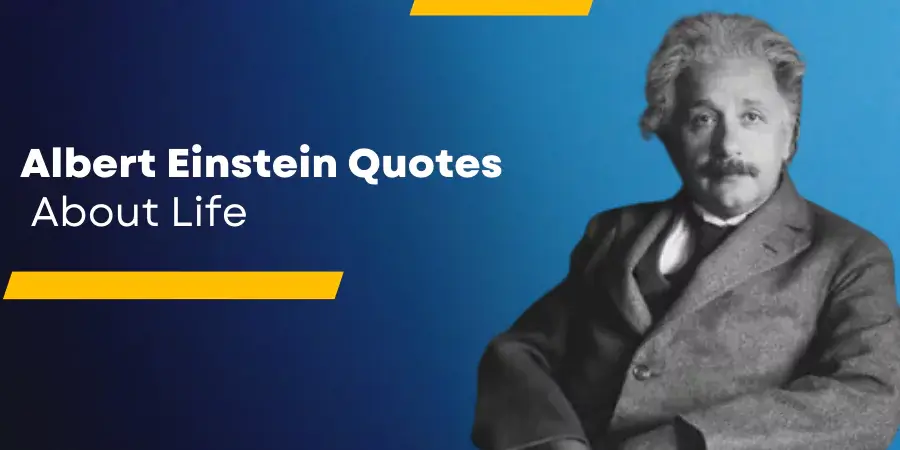 Albert Einstein Quotes About Life