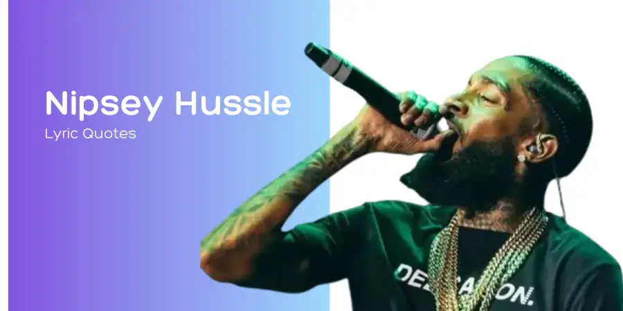 Nipsey Hussle Lyric Quotes